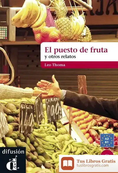 Descargar El Puesto De La Fruta Y Otros Relatos Cortos de Carles Sala I Vila