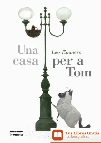 Descargar Una Casa Per A Tom de Léo Timmers