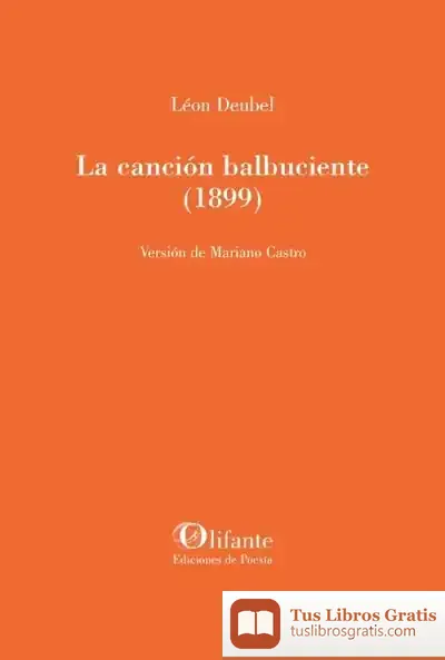 Descargar Canción Del Balbuciente (1899) de León Deubel