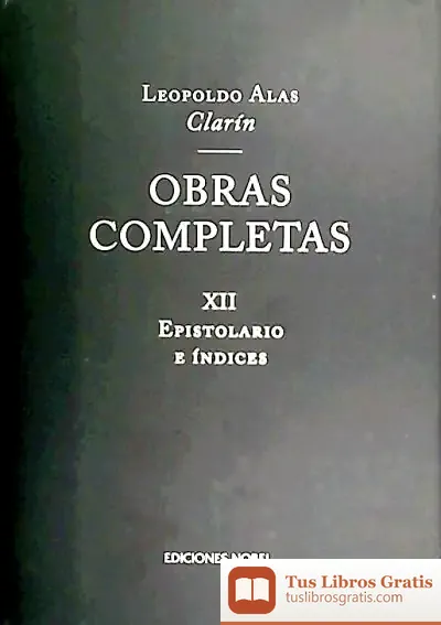 Descargar Obras Completas De Clarín Xii. Epistolario E Índices
