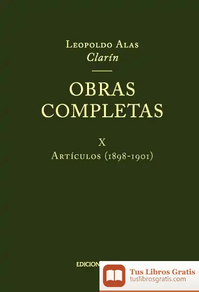 Descargar Obras Completas De Leopoldo Alas Clarín. Tomo X, Artículos (1898-1901)
