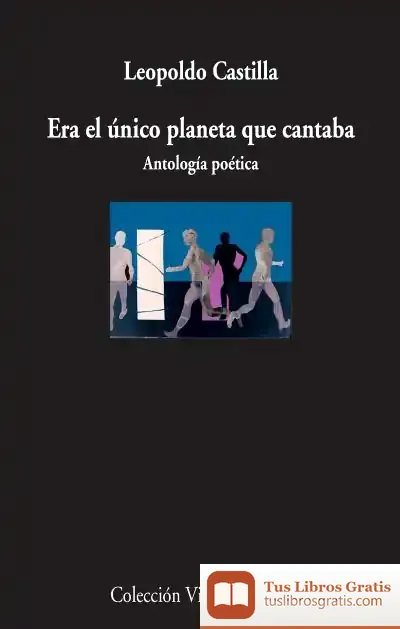 Descargar Era El Único Planeta Que Cantaba: Antología Poética