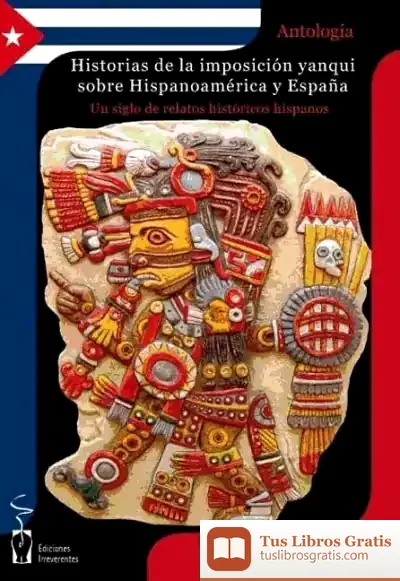 Descargar Historia De La Imposición Yanqui Sobre Hispanoamérica Y España