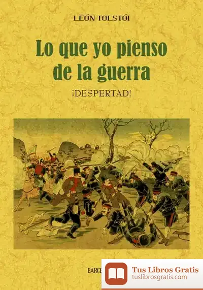 Descargar Lo Que Yo Pienso De La Guerra de Lev Tolstói