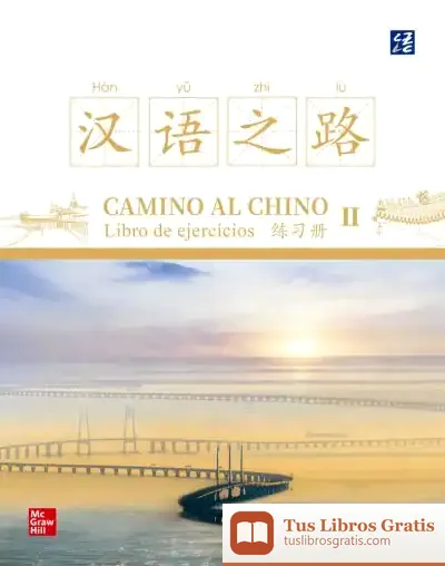 Descargar Camino Al Chino Ii. Libro De Ejercicios