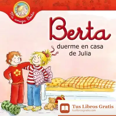 Descargar Berta Duerme En Casa De Julia de Liane Schneider