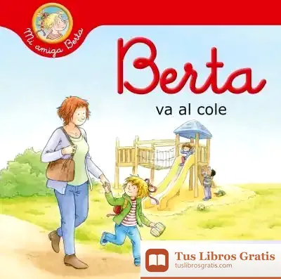 Descargar Berta Va Al Cole de Liane Schneider