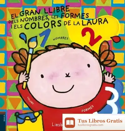 Descargar El Gran Llibre Dels Nombres, Les Formes I Els Colors De La Laura de Liesbet Slegers