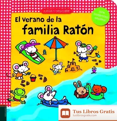 Descargar El Verano De La Familia Ratón de Liesbet Slegers