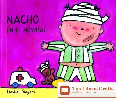 Descargar Nacho En El Hospital de Liesbet Slegers