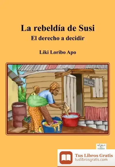 Descargar La Rebeldía De Susi. El Derecho A Decidir de Liki Loribo Apo