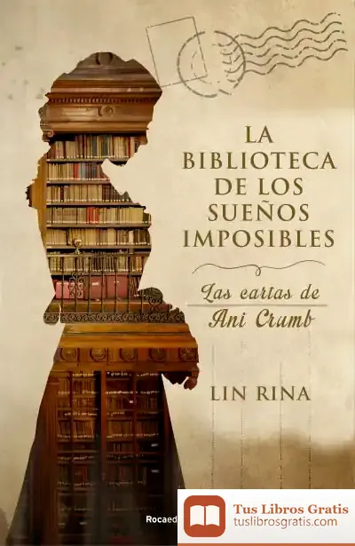 Descargar La Biblioteca De Los Sueños Imposibles. Las Cartas De Ani Crumb