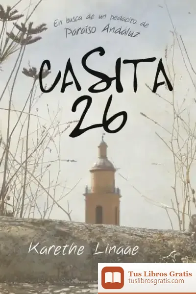 Descargar Casita 26: En Busca De Un Pedacito De Paraíso Andaluz