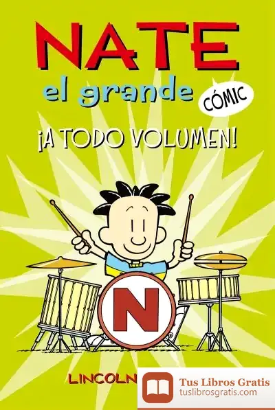 Descargar Nate El Grande #2. ¡A Todo Volumen! de Lincoln Peirce