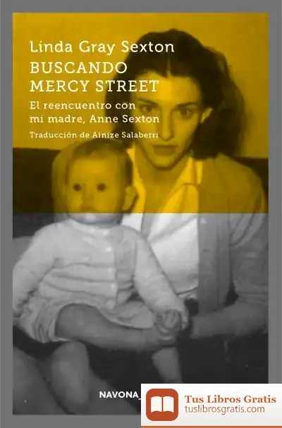Descargar Buscando Mercy Street. El Reencuentro Con Mi Madre, Anne Sexton