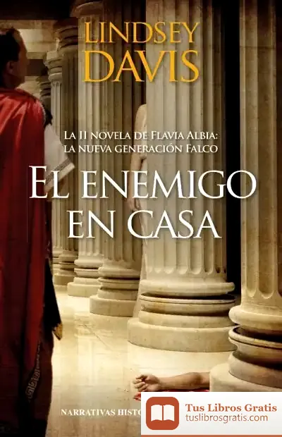 Descargar El Enemigo En Casa. Novela De Flavia Albia Ii: La Nueva Generación Falco