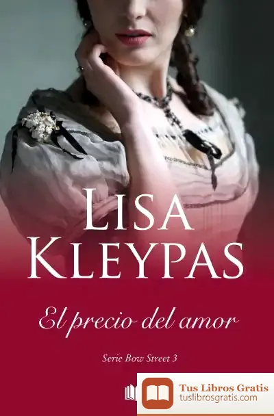 Descargar El Precio Del Amor (Serie De Bow Street 3) de Lisa Kleypas