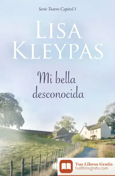 Descargar Mi Bella Desconocida (Teatro Capitol 1) de Lisa Kleypas