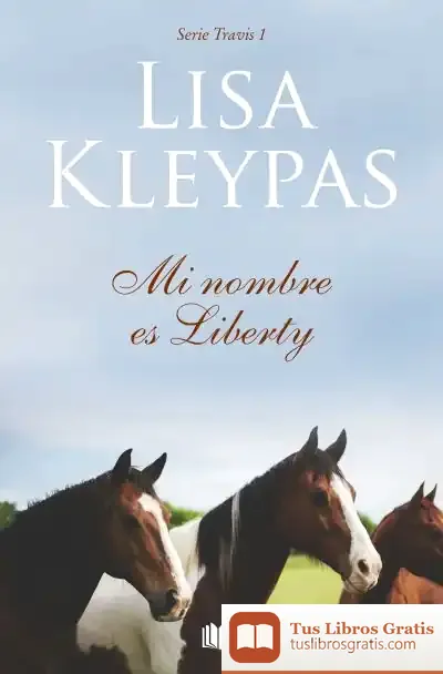 Descargar Mi Nombre Es Liberty (Travis 1) de Lisa Kleypas