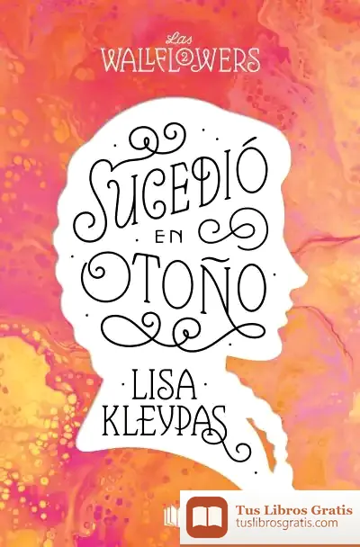 Descargar Sucedió En Otoño (Los Wallflowers 2) (Las Wallflowers 2) de Lisa Kleypas