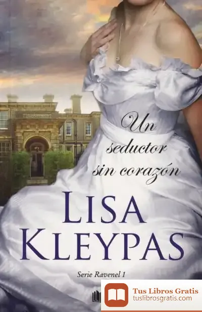 Descargar Un Seductor Sin Corazón (Los Ravenel 1) de Lisa Kleypas