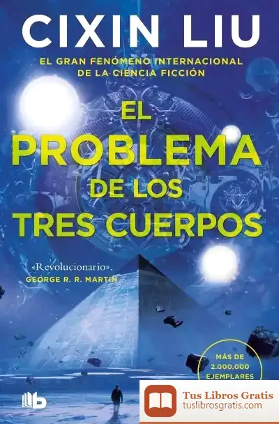 Descargar El Problema De Los Tres Cuerpos (Trilogía De Los Tres Cuerpos 1)