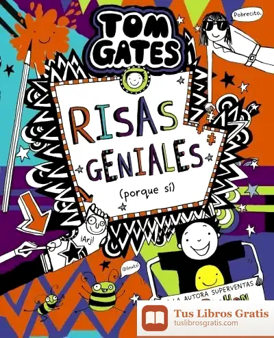 Descargar Tom Gates, 19. Risas Geniales (Porque Sí) de Liz Pichon