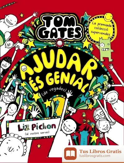 Descargar Tom Gates, 20. Ajudar És Genial (De Vegades) de Liz Pichon
