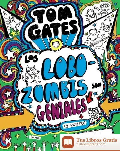 Descargar Tom Gates. Los Lobozombis Son Geniales (Y Punto) de Liz Pichon