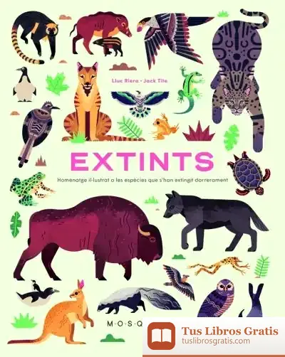 Descargar Extints Homenatge Il·Lustrat A Les Espècies Que S'Han Extingit Darrerament