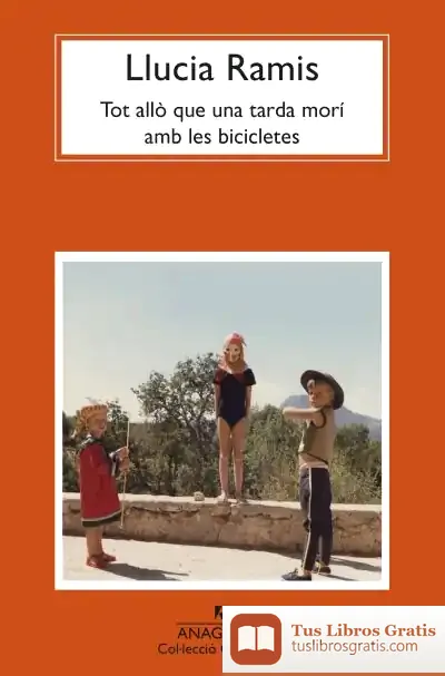 Descargar Tot Allò Que Una Tarda Morí Amb Les Bicicletes