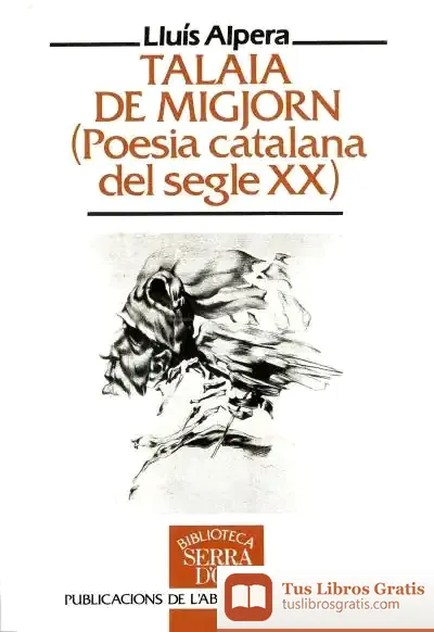 Descargar Talaia De Migjorn (Poesia Catalana Del Segle Xx) de Lluís Alpera