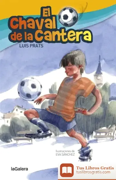 Descargar El Chaval De La Cantera de Lluis Prats Martínez