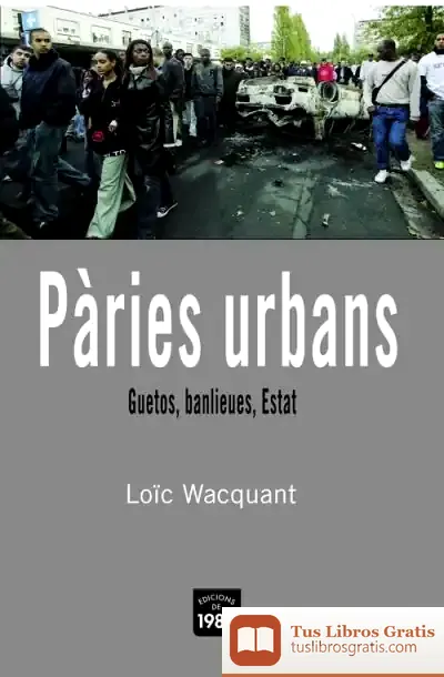 Descargar Pàries Urbans. Guetos, Banlieues, Estat
