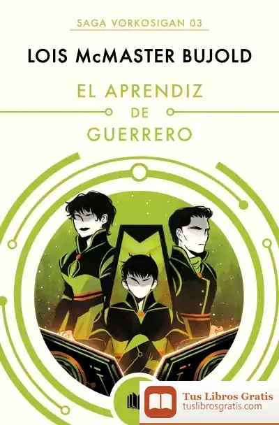 Descargar El Aprendiz De Guerrero (Las Aventuras De Miles Vorkosigan 3)