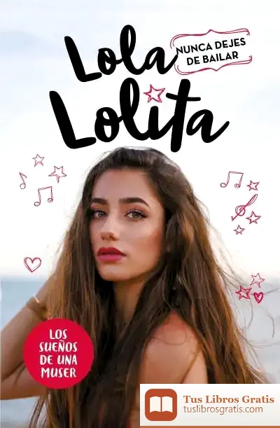 Descargar Lola Lolita. Nunca Dejes De Bailar de Lola Moreno