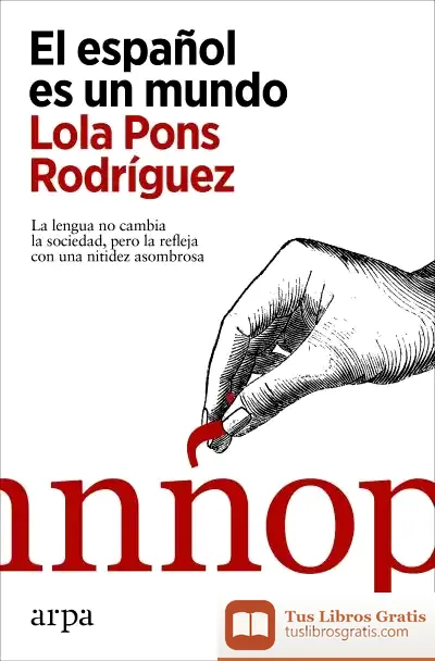 Descargar El Español Es Un Mundo de Lola Pons Rodríguez