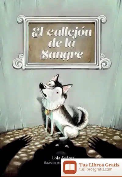 Descargar El Callejon De La Sangre de Lola Suárez
