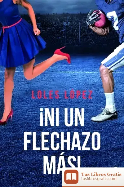 Descargar ¡Ni Un Flechazo Más! de Loles Lopez Bermejo