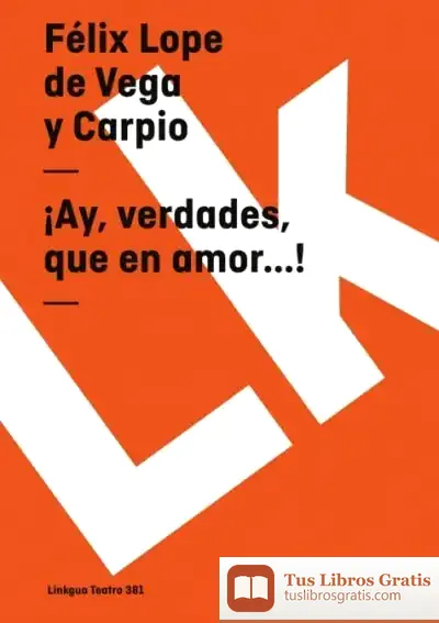 Descargar ¡Ay, Verdades, Que En Amor...!