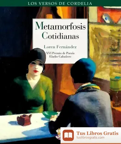 Descargar Metamorfosis Cotidianas de Loren Fernández
