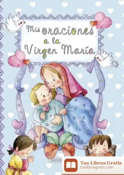 Descargar Pequeños Cristianos. Mis Oraciones A La Virgen María de Lorena Marín