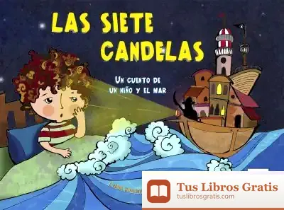 Descargar Las Siete Candelas: Un Cuento De Un Niño Y El Mar