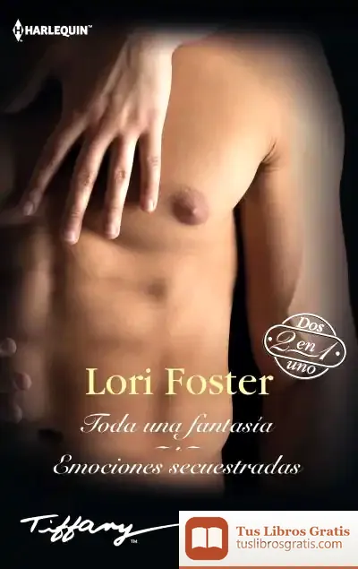 Descargar Toda Una Fantasia. Emociones Secuestradas de Lori Foster