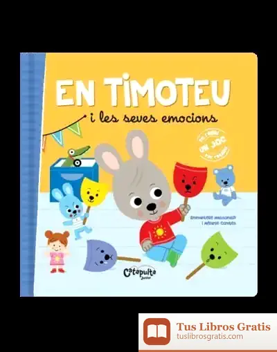Descargar En Timoteo I Les Seves Emocions Catalan de Los Editores de Catapulta