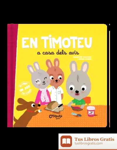 Descargar En Timoteu A Casa Els Avis Catalan de Los Editores de Catapulta