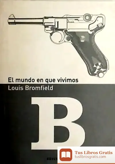 Descargar El Mundo En Que Vivimos de Louis Bromfield