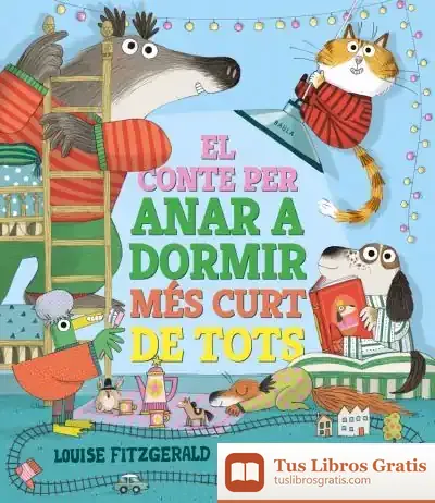 Descargar El Conte Per Anar A Dormir Més Curt De Tots de Louise Fitzgerald