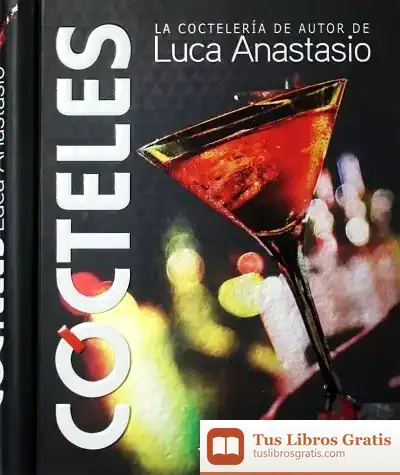 Descargar Bebidas De Autor. Cócteles. La Coctelería De Autor De Luca Anastasio