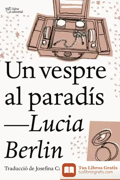 Descargar Un Vespre Al Paradís de Lucia Berlin